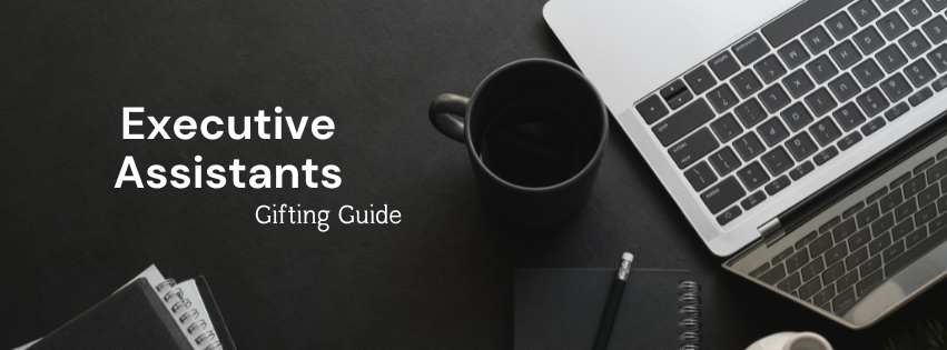 Executive assistance gifting guide