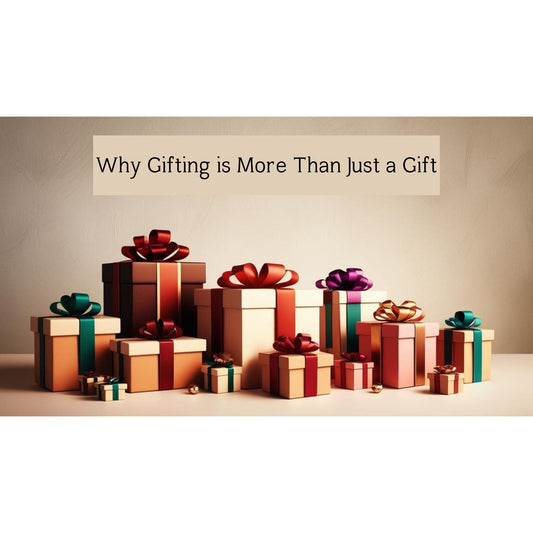 Why Gifting is More Than Just a Gift
