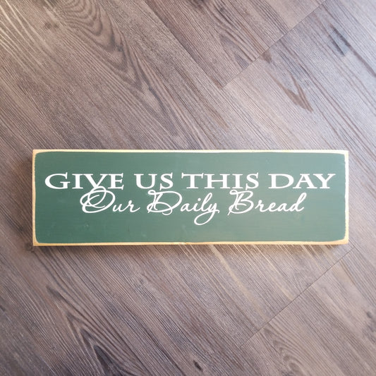 Give Us This Day Wooden sign