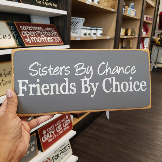 Sisters By Chance Friends By Choice Wood Sign