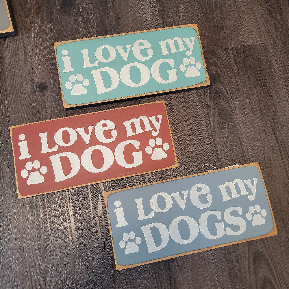 I Love My Dogs Wood Sign