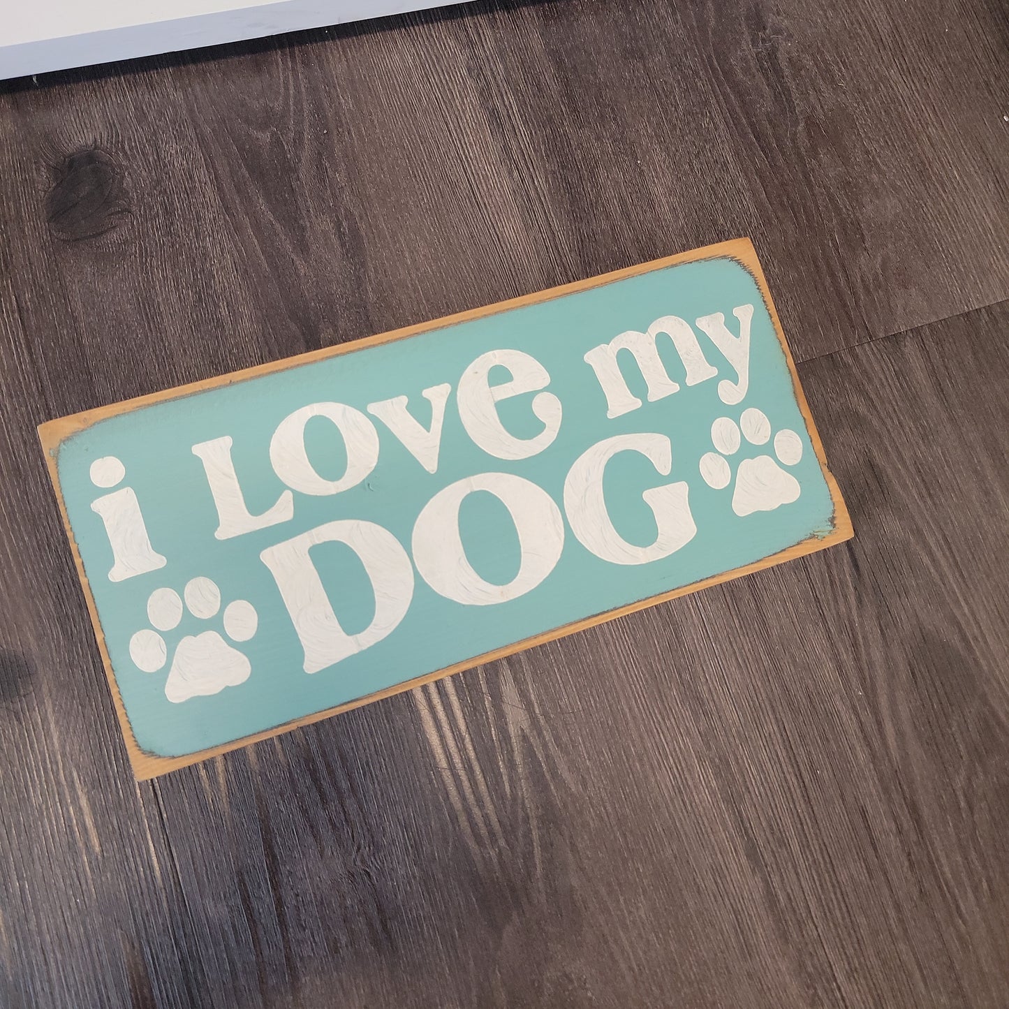 I Love My Dogs Wood Sign