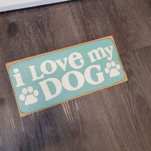 I love my dog home decoration