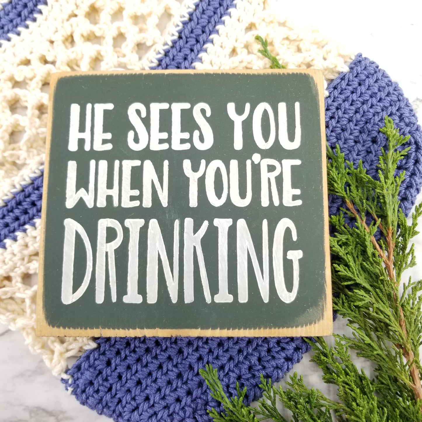 Mini Wood Sign - He Sees You When You're Drinking