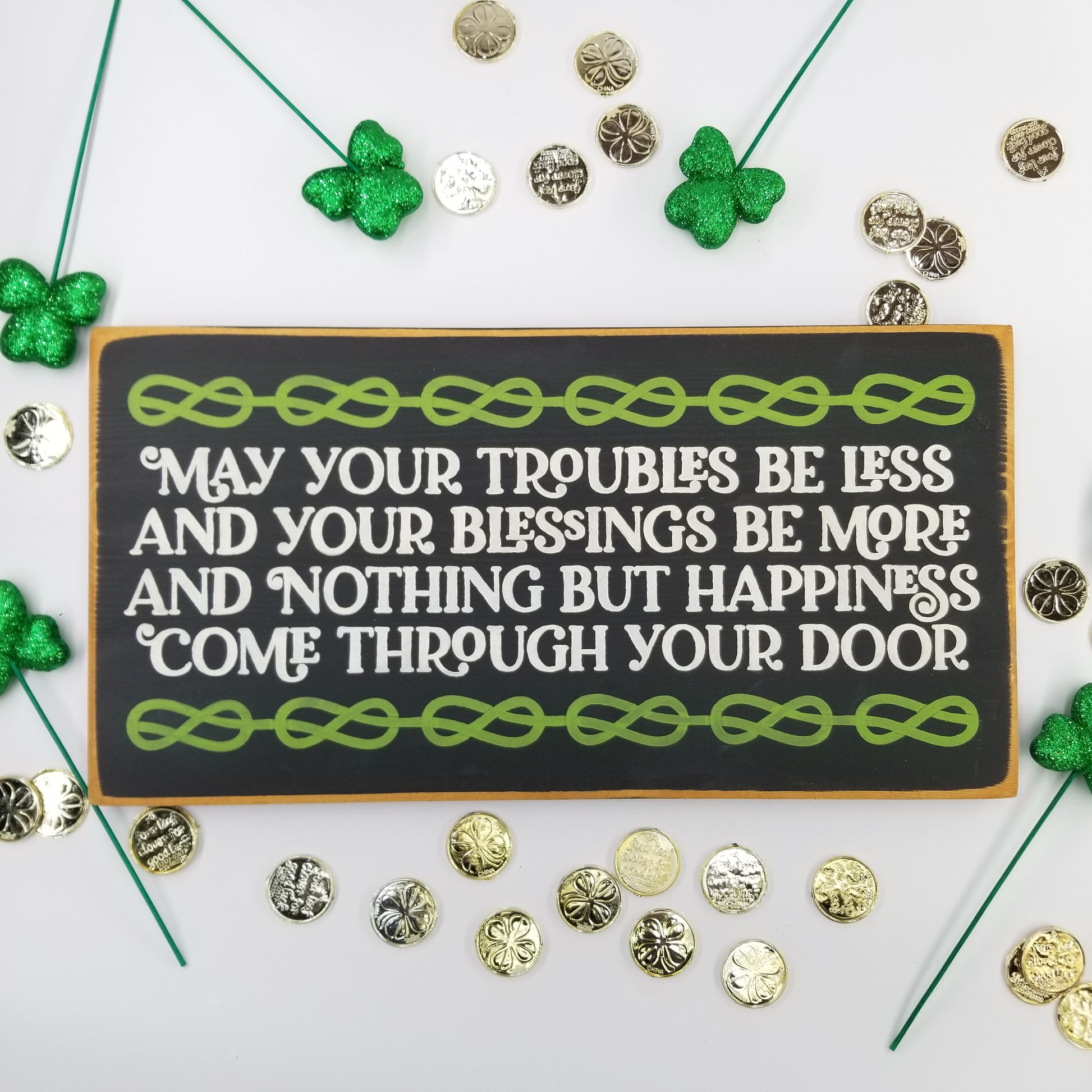 May Your Troubles Be Less St. Patrick's Day Wooden Sign