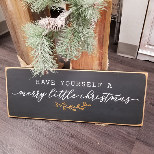 Have Yourself A Merry Little Christmas Wooden Sign