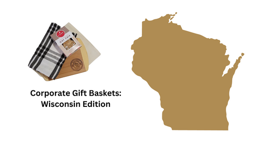 Corporate Gift Baskets: Wisconsin Edition