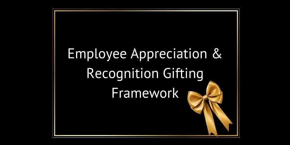 Employee Appreciation & Recognition Gifting Framework