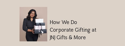 How We Do Corporate Gifting at JNJ Gifts & More