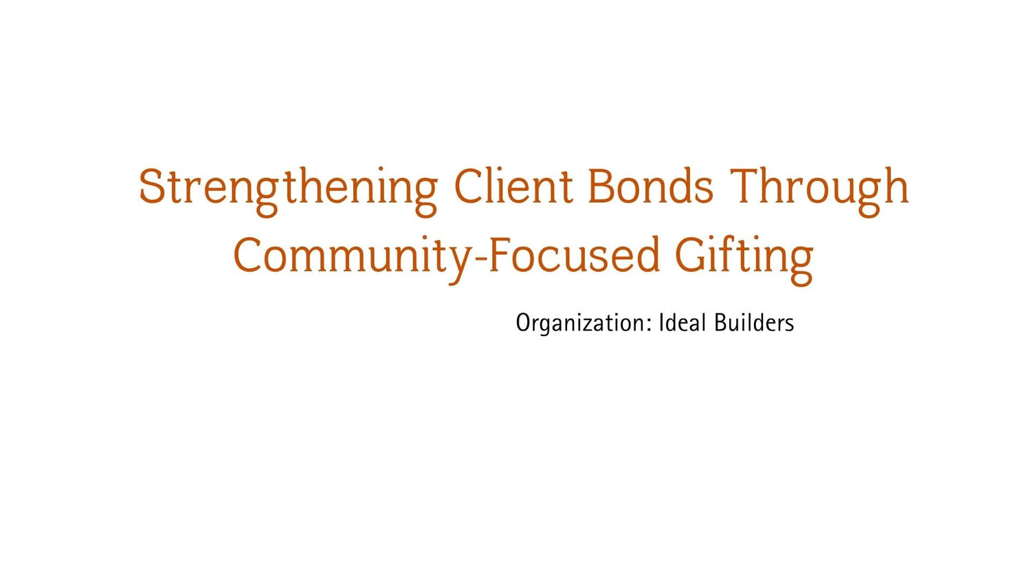 Organization: Ideal Builders corporate gifts from JNJ Gifts and More, Madison, Wisconsin