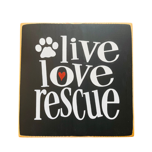 Live Love Rescue Wooden Sign-Handmade