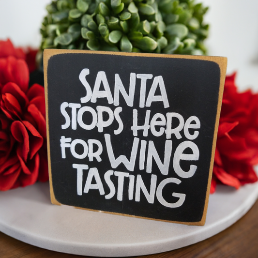 Mini Table Decor - Santa Stops Here for Wine Tasting Sign