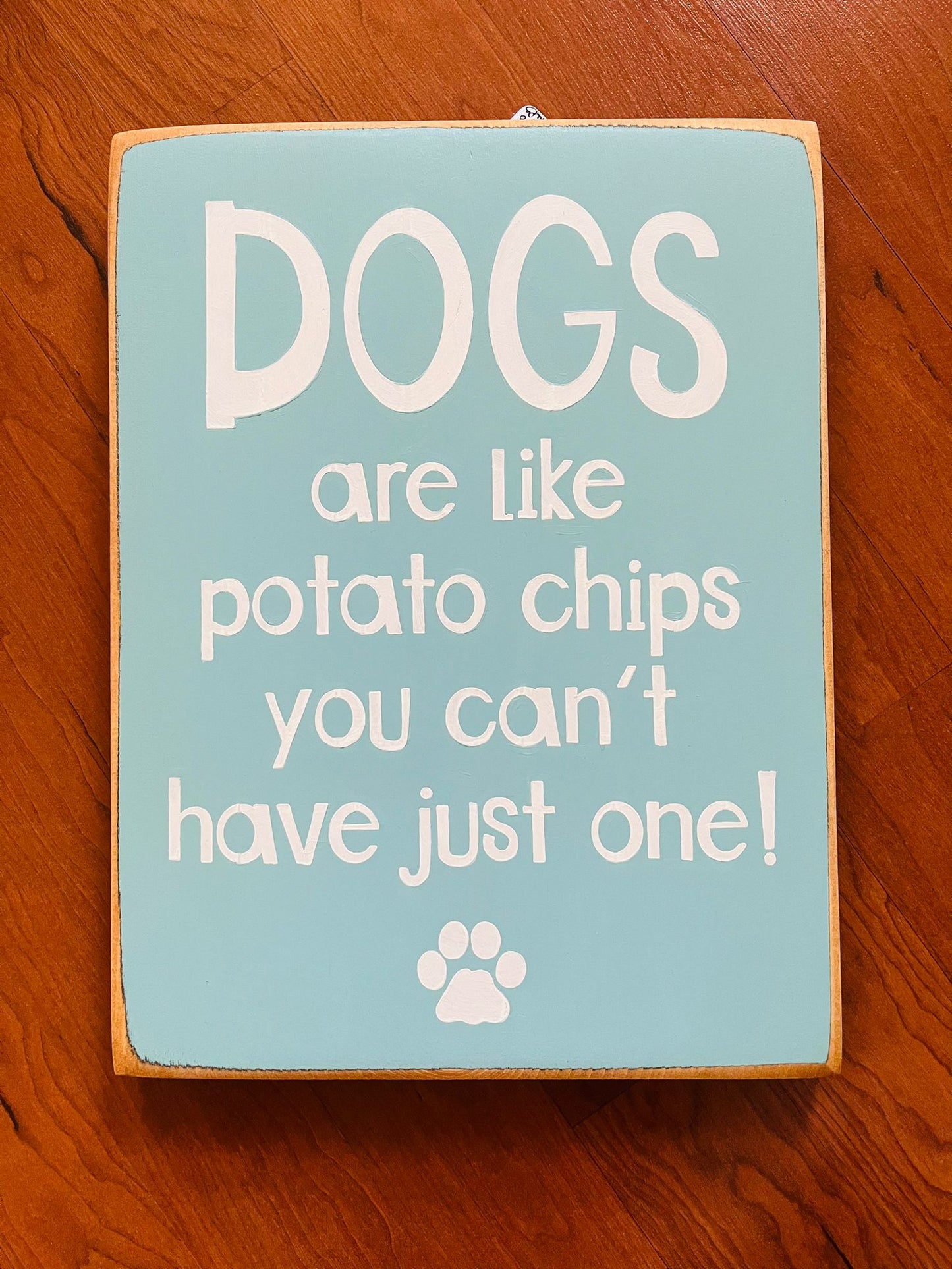 Dogs are Like Potato Chips, You Can't Have Just One