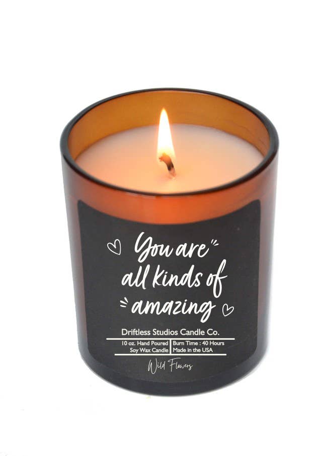 You Are All Kinds Of Amazing Candle