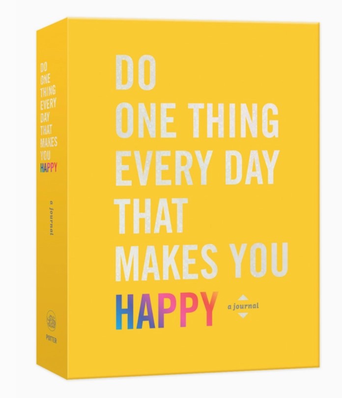 do one thing every day that makes you happy