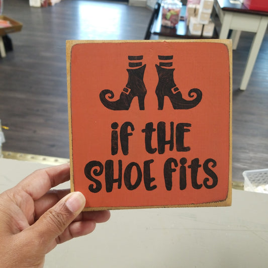 Halloween Sign - If The Shoe Fits
