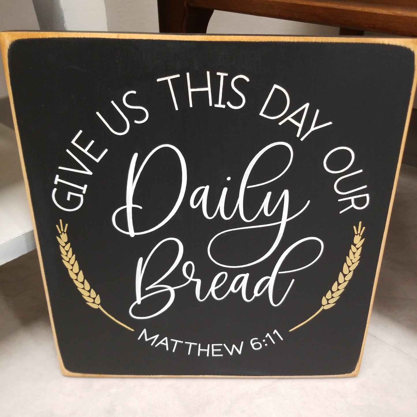 Give Us This Day Our Daily Bread Wooden Sign
