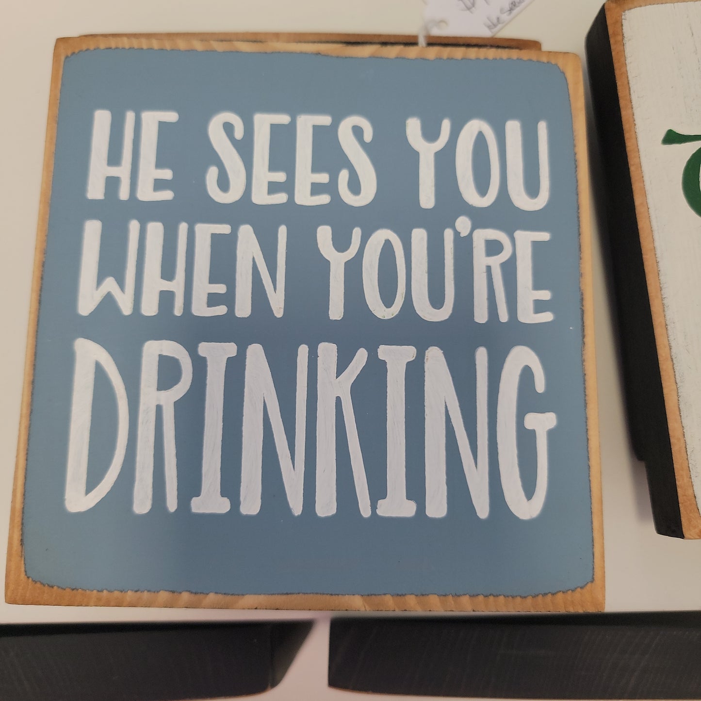 Mini Wood sign He sees you when you're drinking