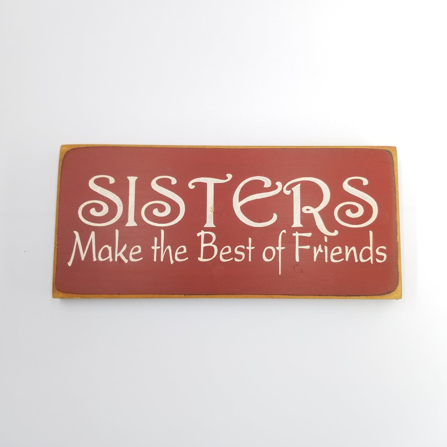 Sisters Make The Best Of Friends Wood Sign