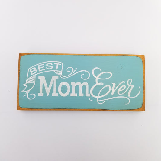 Best mom ever wooden sign