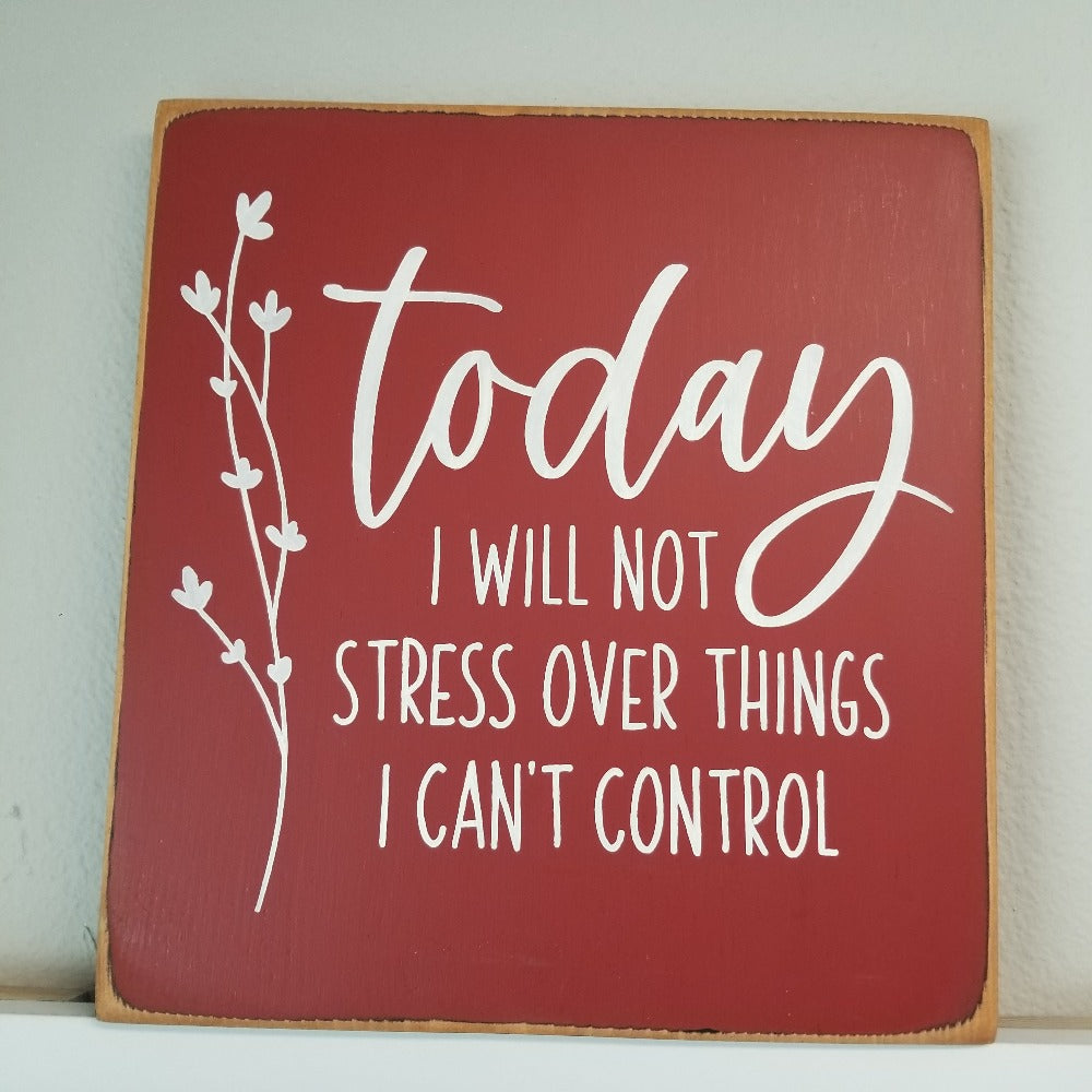 I will not stress over things i can't control