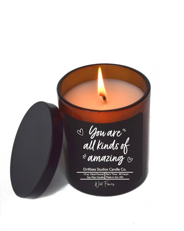 You are all kinds of amazing candle